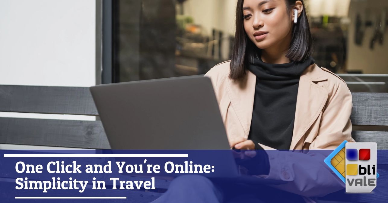 blivale_image_en_One Click and You re Online Simplicity in Travel_643x337 BLIVALE Blog: Guides and tips for worry-free travel